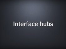 Interface hubs